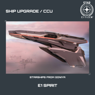 STAR CITIZEN - CRUSADER E1 SPIRIT UPGRADE - (CCU)