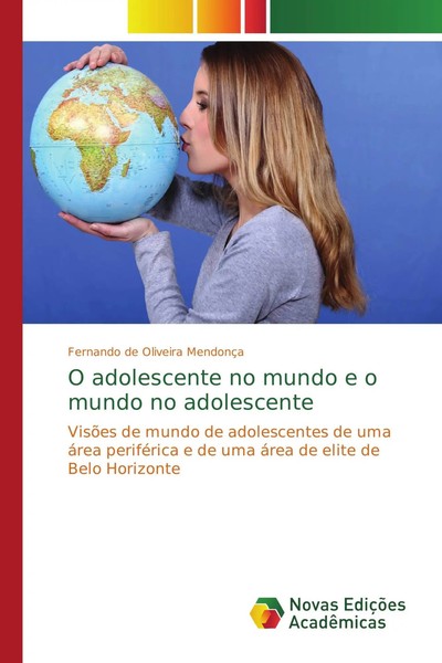Fernando De Oliveira MendonçA | O Adolescente No Mundo E O Mundo No Adolescente-image