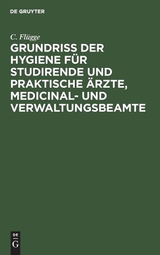 C Flügge Grundriss Der Hygiene Für Studirende Und Praktische Ärzte, M (Hardback)
