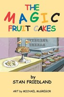 The Magic Fruitcakes Stan Friedland Taschenbuch Kartoniert / Broschiert Englisch
