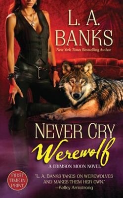 Never Cry Werewolf : A Crimson Moon Novel Mass Market Paperbound