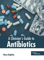 Clancy Knightley | A Clinician's Guide To Antibiotics | Buch | Englisch (2019)