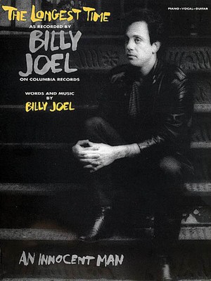 The Longest Time Song by Billy Joel Piano Vocal Sheet Music Guitar Chords Lyrics