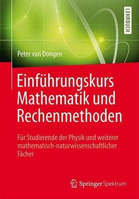 Einführungskurs Mathematik und Rechenmethoden: Für Buch Springer Spektrum