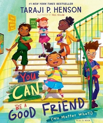 You Can Be a Good Friend (No Matter What!): A Lil TJ Book (56th NAACP Image ...
