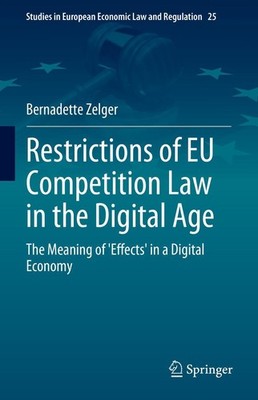 Restrictions of EU Competition Law in the Digital Age Bernadette Zelger