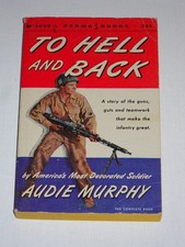 To Hell and Back, A Story of the Guns, Guts and Teamwork That Make the Infan...