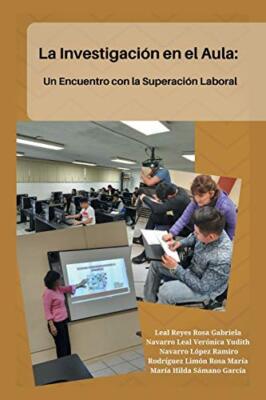 La Investigacion En El Aula: Un Encuentro Con La Superacion Laboral            
