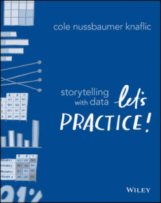 Storytelling with Data: Let's Practice! - Paperback - GOOD