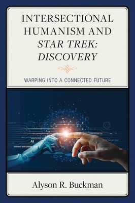 Intersectional Humanism and Star Trek: Discovery: Warping into a Connected Futur