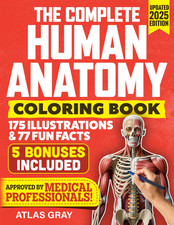 The Complete Human Anatomy Coloring Book: 175 Illustrations 77 Fun Facts in a