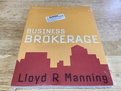 BUSINESS BROKERAGE: AN OPPORTUNITY FOR REAL ESTATE By Lloyd Manning *Excellent*