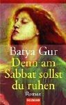 Denn am Sabbat sollst du ruhen: Roman von Batya Gur | Buch | Zustand gut