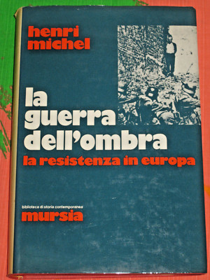 Henri Michel. Der Schattenkrieg. Der Widerstand in Europa. 1.Aufl. Mursia. 1973