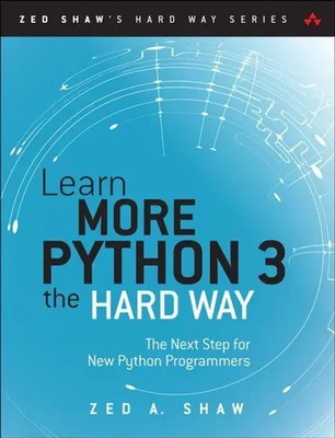Learn More Python 3 the Hard Way: The Next Step for New Python Programmers Buch