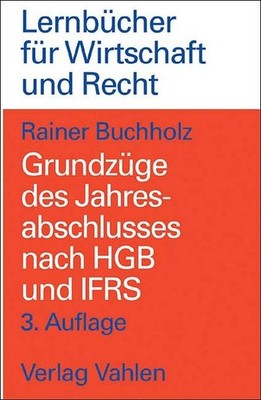 Grundzüge des Jahresabschlusses nach HGB und IFRS: Mit Aufgaben und Lösunge