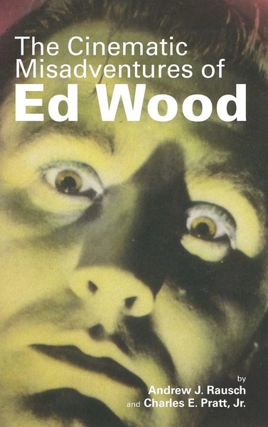 Andrew J. Rausch (U. A.) | The Cinematic Misadventures Of Ed Wood (Hardback)-image