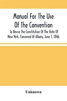 Unknown | Manual For The Use Of The Convention To Revise The Constitution Of...