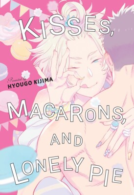 Kisses, Macarons, and Lonely Pie - Brand New English Manga Hyougo Kijima Yaoi