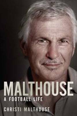 Malthouse: A Football Life by Christi Malthouse (Hardcover, 2012)