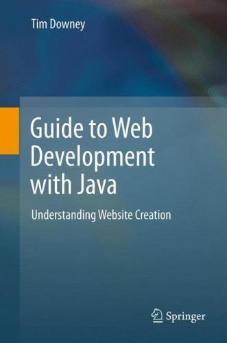 Guide to Web Development with Java : Understanding Website Creation by ...