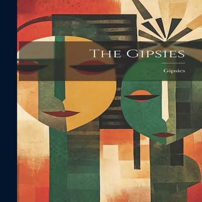 The Gipsies Gipsies Hardcover Creative Media Partners LLC