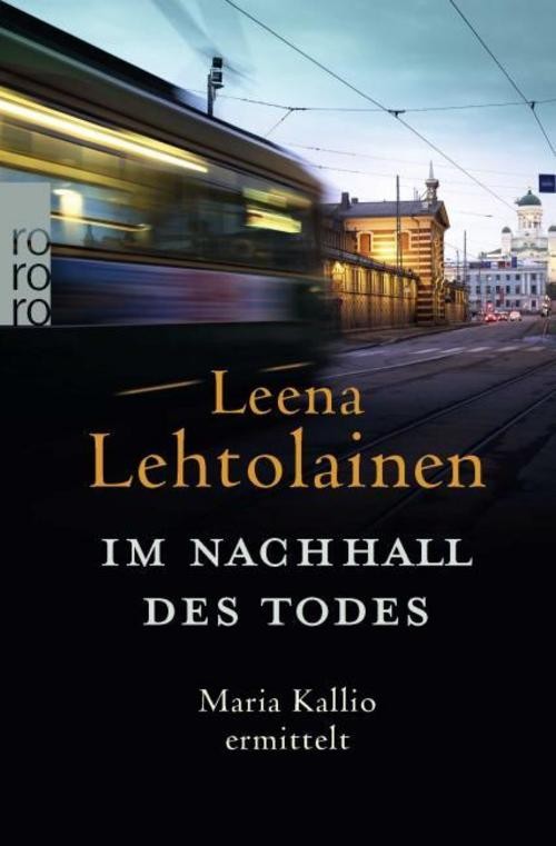 Im Nachhall des Todes: Maria Kallio ermittelt. Leena Lehtolainen