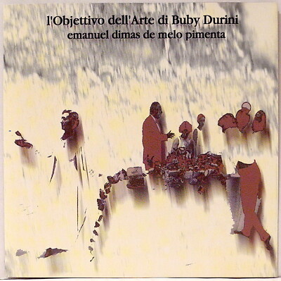 Emanuel Dimas de Melo Pimenta    L'Objettivo Dell'Arte Di Buby Durini 1997 CD
