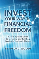 Bradford Woods | Invest Your Way To Financial Freedom | Buch | Englisch (2022)
