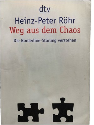 Weg aus dem Chaos: Die Borderline-Störung verstehen Röhr, Heinz-Peter: