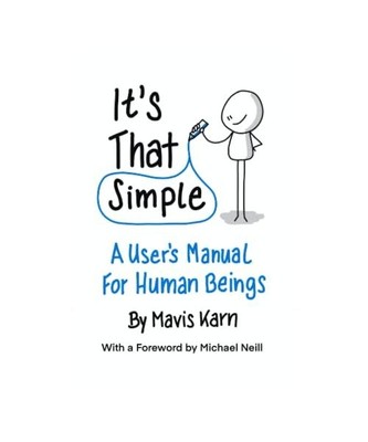 It's That Simple: A User's Manual for Human Beings, Karn, Mavis