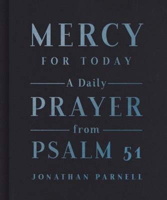Mercy for Today : A Daily Prayer from Psalm 51 Hardcover Jonathan