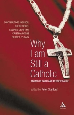 Why I am Still a Catholic,Peter Stanford