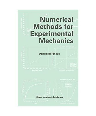 Numerical Methods for Experimental Mechanics, Donald Berghaus