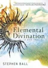 Elemental Divination: A Dice Oracle by Stephen Ball: Used