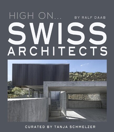 Thumbnail - Ralph Daab High On… Swiss Architects (gebundene Ausgabe) High On...