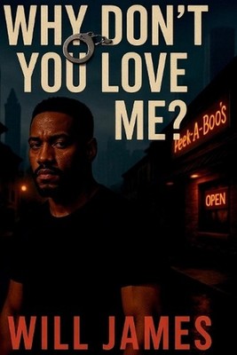 ''Why Don't You Love Me?'' Part One by Willie J. Brazell, Jr Paperback Book