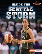 Inside the Seattle Storm (Super Sports Teams (Lerner ™ Sports))