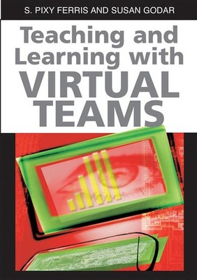 Teaching and Learning with Virtual Teams by Sharmila Pixy Ferris (English) Hardc