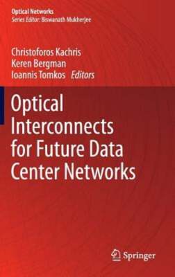 Optical Interconnects for Future Data Center Networks by Christoforos Kachris