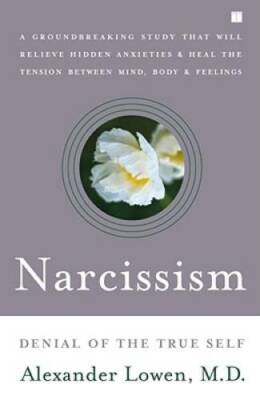 Narcissism: Denial of the True Self - Paperback By Lowen, Alexander - GOOD