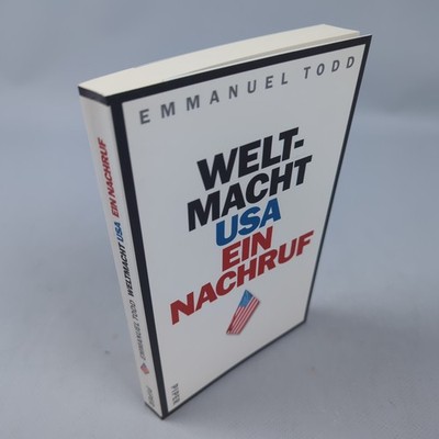 Weltmacht USA: Ein Nachruf Todd, Emmanuel: