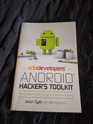 XDA Developers' Android Hacker's Toolkit: The Complete Guide to Rooting, ROMs 