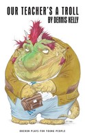 Our Teacher's A Troll Dennis Kelly Taschenbuch Kartoniert / Broschiert Englisch