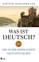 Was Ist Deutsch? | Dieter Borchmeyer | Die Suche Einer Nation Nach Sich Selbst
