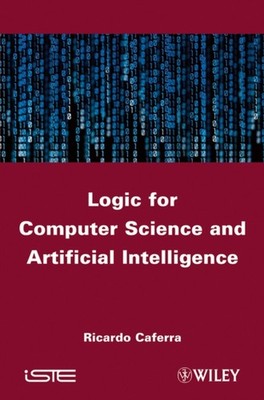 LOGIC FOR COMPUTER SCIENCE AND ARTIFICI by CAFERRA, R. Hardback Self Help
