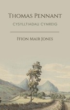 Thomas Pennant: Cysylltiadau Cymreig by Ffion Mair Jones (Welsh) Paperback Book