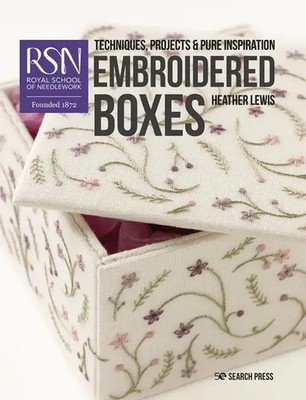 RSN: Embroidered Boxes | Techniques, Projects & Pure Inspiration | Heather Lewis