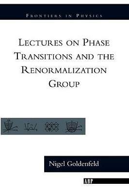 Lectures On Phase Transitions And The Renormalization Group by Nigel...