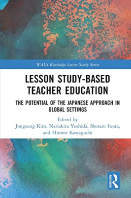 Lesson Study-based Teacher Education: The Potential of  - Paperback NEW Kim, Jon